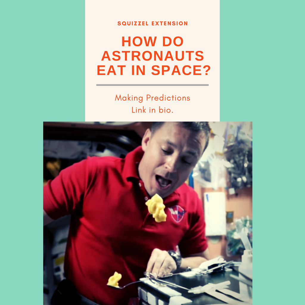 Making predictions: How do astronauts eat in space?