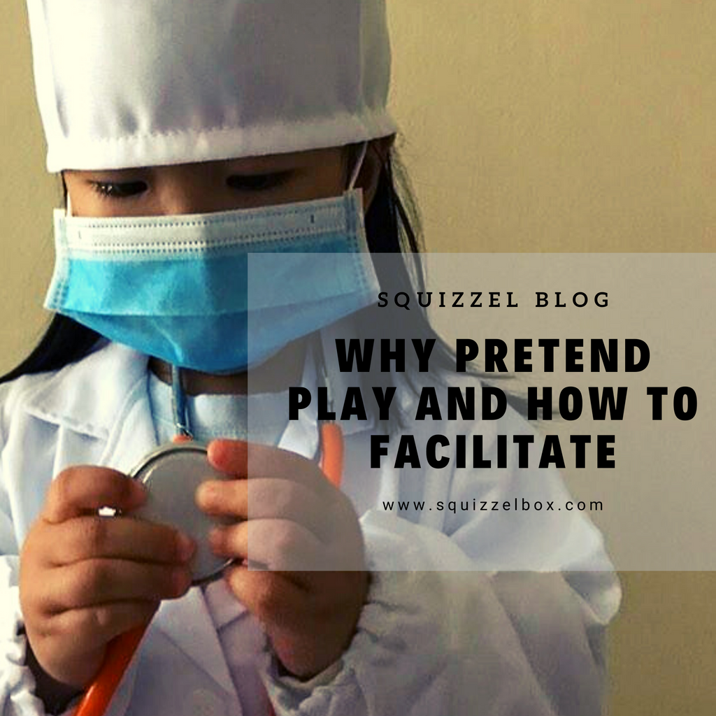 Why Pretend Play and How to Facilitate