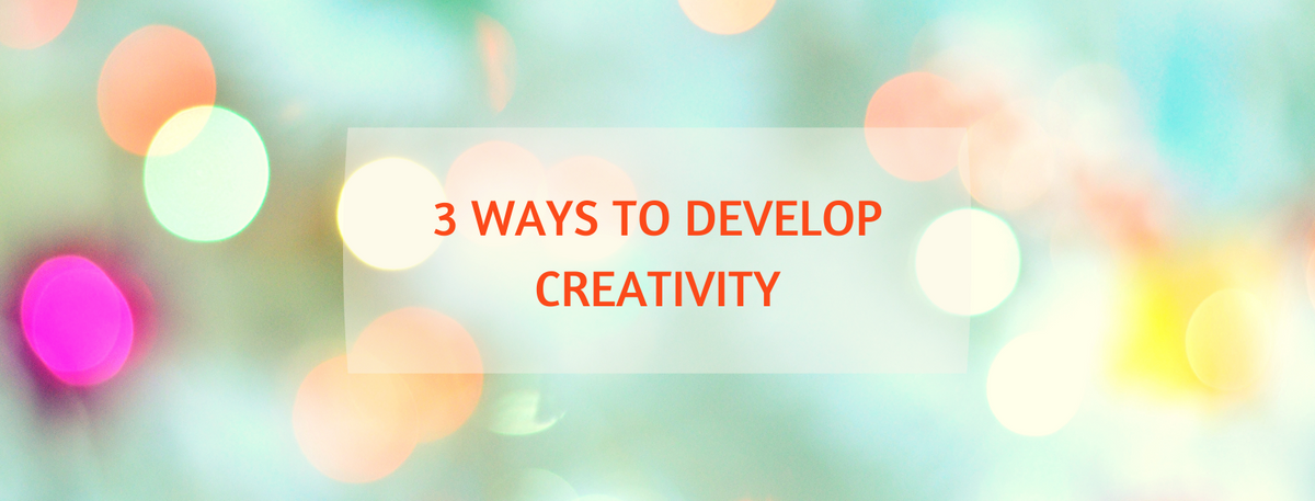 3 Ways to Develop Creativity – Squizzel Box